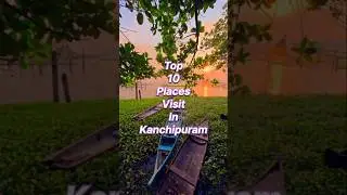 Top 10 places visit in Kanchipuram 🫠🤔#travel #explore #shorts