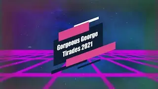 Gorgeous George Tirades 2021