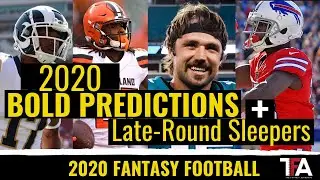 2020 Fantasy Football Bold Predictions + Late-Round Sleepers