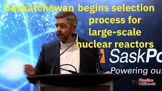 Saskatchewan large nuclear reactor technology selection announced