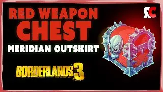 Meridian Outskirts RED CHEST Location | Borderlands 3