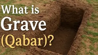 What is Grave (Qabar)? Understanding the First Night l By Syed Zeeshan shah