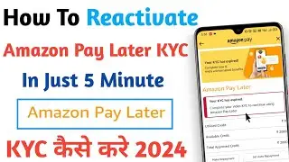 Как повторно активировать Amazon Pay Later при истечении срока действия KYC 2024 ll Видеозвонок A...