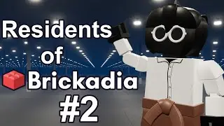 Residents of Brickadia | 5 Months later