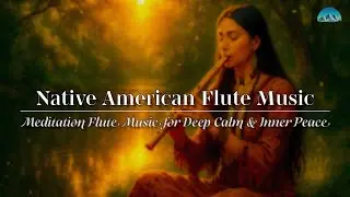 Native American Flute Music: Heal Mind Body & Soul, Deep Sleep Music, Relaxing Flute Music #11