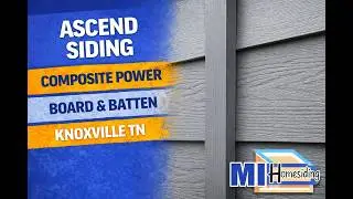 Ascend Composite Siding Installation in Knoxville TN | Board & Batten System