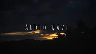Timelapse music ||audio wave(No copyright music)