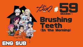 [𝗘𝗡𝗚 𝗦𝗨𝗕] #59 Brushing Teeth (In the Morning) | Superhuman Sharehouse Story『CHARISMA』