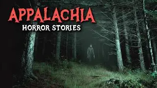 Most DISTURBING & Creepy Appalachian Mountain Horror Stories | Leave The Light On