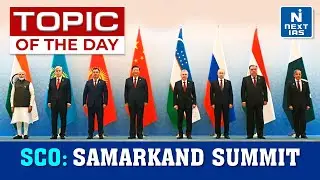 SCO: Samarkand Summit 2022 | Shanghai Cooperation Organisation - UPSC