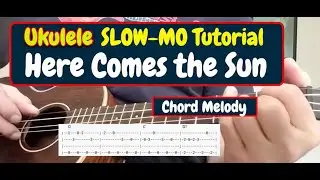 HERE COMES THE SUN (Slow-motion UKULELE Tutorial with ON-SCREEN TAB)