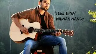 Tere Bina | Mainak Nandy | New Hindi Song