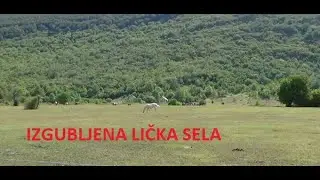 LIKA BA&Scaron; DANAS- IZGUBLJENA LIČKA SELA - OMSICA, GUBAVČEVO POLJE , GLOGOVO.