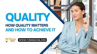 Quality Matters: Why It Matters and How to Achieve It in Business | ThinkIGCSE.com