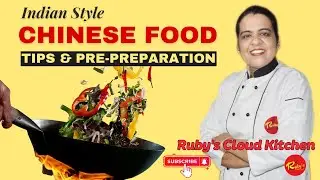 Chinese Food : Tips & Pre-preparation in Ruby's Cloud Kitchen (Method)