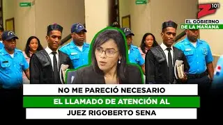 No me pareció necesario el llamado de atención al juez Rigoberto Sena