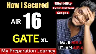 My GATE XL preparation journey. How I Secured AIR 16 in GATE XL. Eligibility. Scope. Exam pattern.
