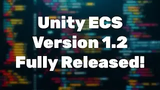 Unity ECS 1.2.0 Overview