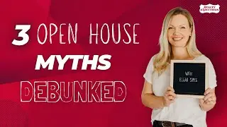 The Truth About Open Houses: Debunking 3 MYTHS