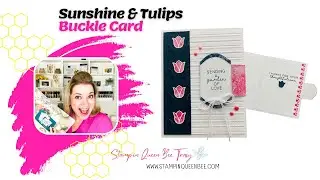 Buckle Up! 🌷 Fun Buckle Card Using the Sunshine & Tulips Bundle | Fri-YAY Card Class