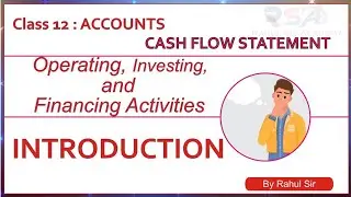 Class 12 :  | Cash Flow Statement | Introduction | Operating, Investing, and Financing Activities|