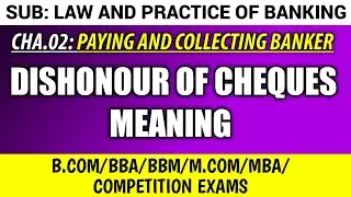 Dishonour of Cheques Meaning | Paying and Collecting Banker | Law and Practice of Banking | B.Com /