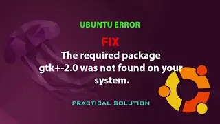 UBUNTU FIX: The required package gtk+-2.0 was not found on your system.