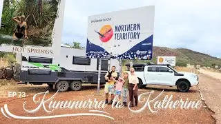 EP 73 - KUNUNURRA TO KATHERINE