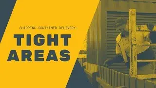 How We Deliver Shipping Containers into Tight Areas