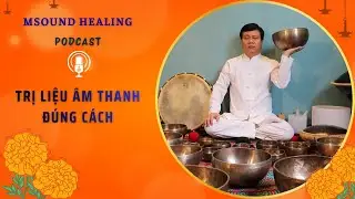 Trị Liệu &Acirc;m Thanh Đ&uacute;ng C&aacute;ch