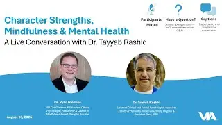 Character Strengths, Mindfulness & Mental Health: A Live Conversation with Dr. Tayyab Rashid