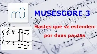 Musescore: Como colocar hastes que se estendem por duas pautas