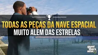 GTA V - Todas as Peças da Nave Espacial (Muito Além Das Estrelas) Guia de Troféu
