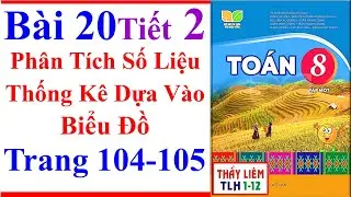 Toán Lớp 8 Bài 20 Phân Tích Số Liệu Thống Kê Dựa Vào Biểu Đồ Trang 104 - 105 Kết Nối Tri Thức Tiết 2