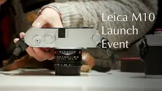 Leica M10 Launch Event & Hands-On