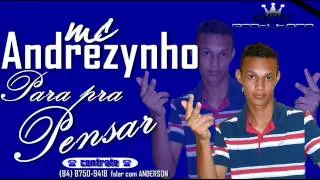 MC ANDREZYNHO - PARA PRA PENSAR ( MASTER PRODUTORA ) #FUNKRN