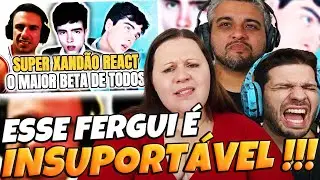 [Xandão Ficou Ansiosinho] SUPER XANDÃO X FERGUI O MAIOR BETA DE TODOS | FAMILY REACTS