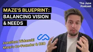 Maze's Blueprint: Balancing Immediate Needs with Long-Term Vision | Jonathan Widawsky (Maze)