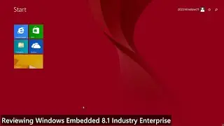 Reviewing Windows Embedded 8.1 Industry Enterprise