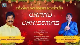 21-12-2025 GRAND CHRISTAMAS 2025 CLG-MINISTRIES  PASTOR.KIRAN KUMAR GARU