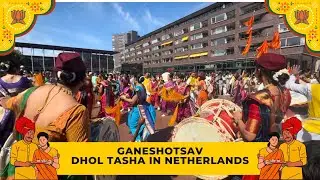 Ganeshotsav Celebration with Dhol Tasha in Beautiful Netherlands | Amstelveen 