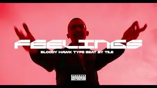 [FREE FOR PROFIT] BLOODY HAWK Type Beat - FEELINGS