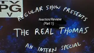 Regular Show: The Real Thomas An Intern Special Reaction/Review (Part 1)