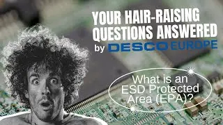 What Is An ESD Protected Area (EPA)? | Your Hair-Raising Questions Answered by Desco Europe