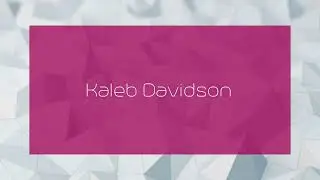 Kaleb Davidson - appearance