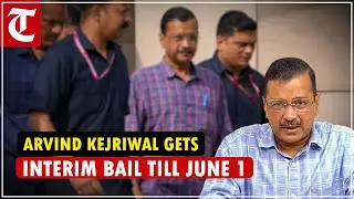 Supreme grants Kejriwal interim bail till June 1 for campaigning in LS polls