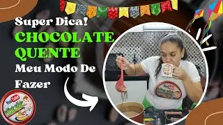 CHOCOLATE QUENTE Meu Modo De Fazer😍😋☕