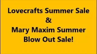 Lovecrafts & Mary Maxim Summer Sales