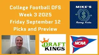 College Football Friday Week 3 2025 DFS Picks and Preview - DraftKings CFB 9/12/25