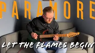 Let The Flames Begin - Paramore (GUITAR COVER)
